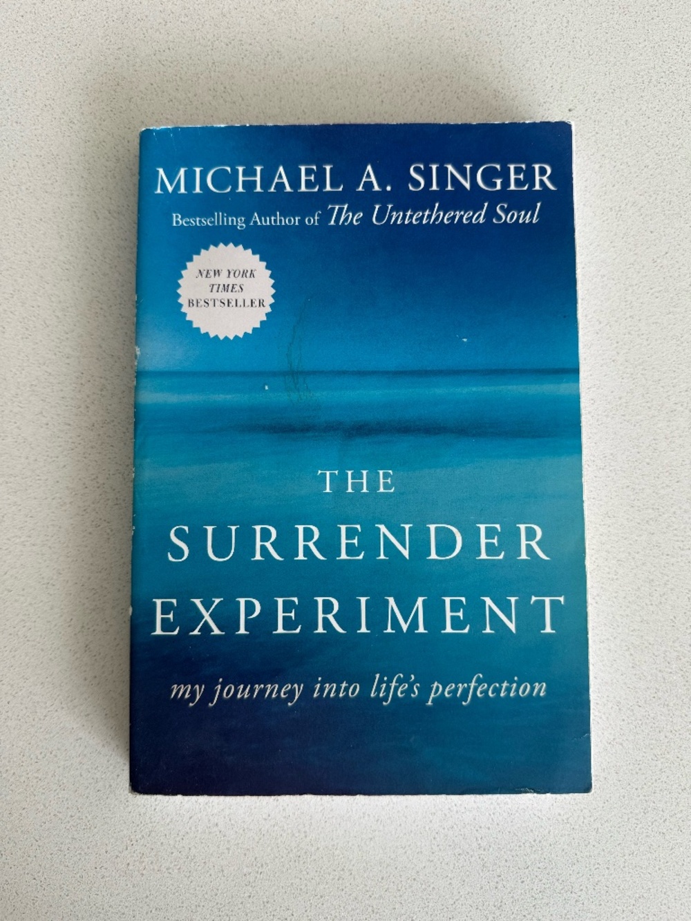 The Surrender Experiment by Michael A. Singer Sequel to The Untethered Soul
